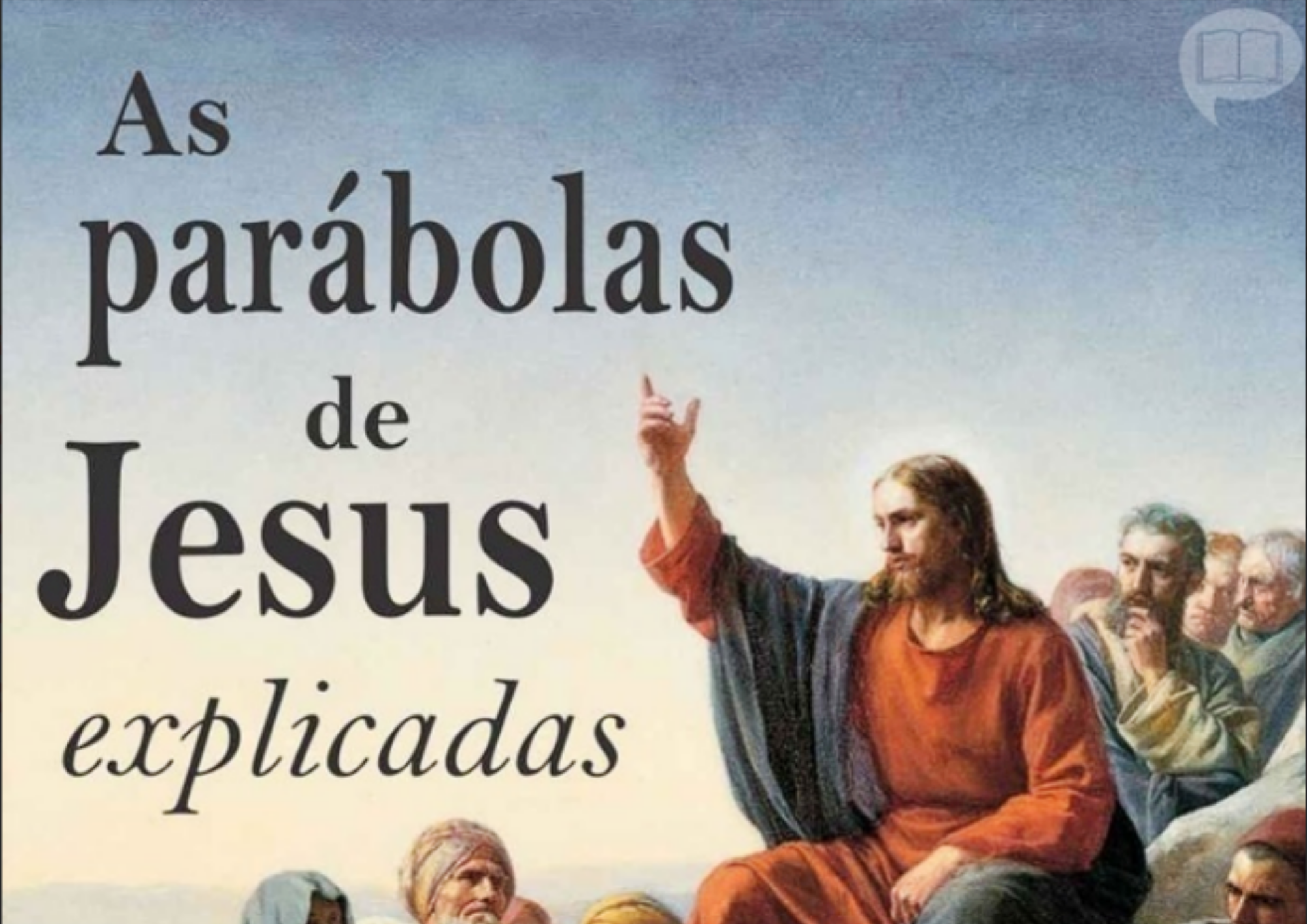As Parábolas de Jesus Explicadas